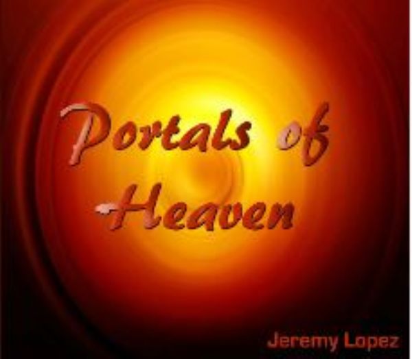 Portals of Heaven (teaching CD) by Jeremy Lopez